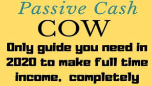 Passive Cash Cow 2020 - Passive $1000 Per Month With This UNIQUE METHOD