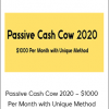 Passive Cash Cow 2020 – $1000 Per Month with Unique Method