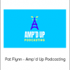 Pat Flynn - Amp’d Up Podcasting