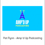 Pat Flynn - Amp’d Up Podcasting