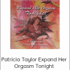 Patricia Taylor  Expand Her Orgasm Tonight - Expanded Edition