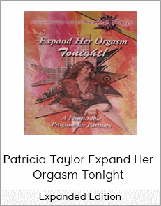 Patricia Taylor  Expand Her Orgasm Tonight - Expanded Edition