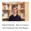 Patrick Dermak - How to Convert Your Facebook Fans into Buyers