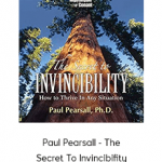 Paul Pearsall - The Secret To Invincibifity