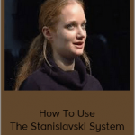 Peter Oyston - How To Use The Stanislavski System