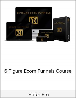 Peter Pru - 6 Figure Ecom Funnels Course