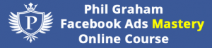 Phil Graham - Facebook Ads Mastery