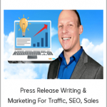 Press Release Writing & Marketing For Traffic, SEO, Sales