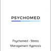 Psychomed - Stress Management Hypnosis