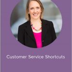 Rachel Kersten - Customer Service Shortcuts