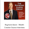 Raymond Aaron - Wealth Creation Source Interviews