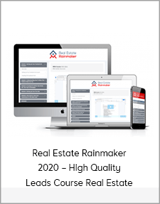 Real Estate Rainmaker 2020 – High Quality Leads Course Real Estate