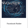 Real Estate Revolution + Facebook Raider