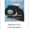 Regaining Focus – A Six-Step System