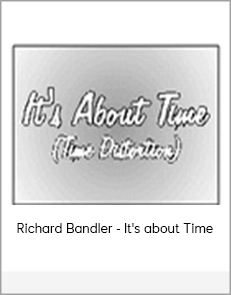 Richard Bandler - It's about Time