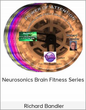 Richard Bandler - Neurosonics Brain Fitness Series