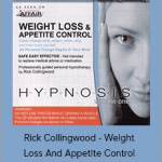 Rick Collingwood - Weight Loss And Appetite Control