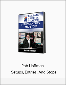 Rob Hoffman - Setups, Entries, And Stops