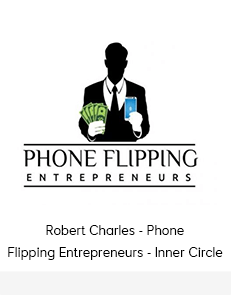 Robert Charles - Phone Flipping Entrepreneurs - Inner Circle