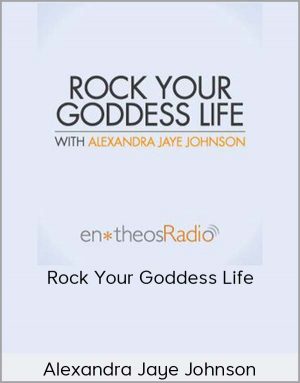 Rock Your Goddess Life with Alexandra Jaye Johnson