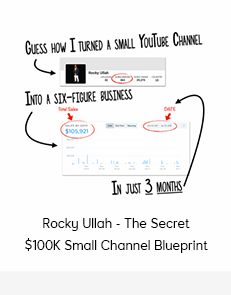 Rocky Ullah - The Secret $100K Small Channel Blueprint