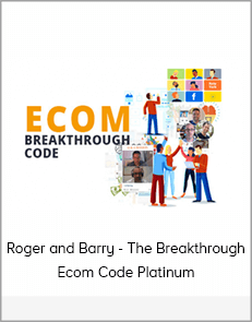 Roger and Barry - The Breakthrough Ecom Code Platinum