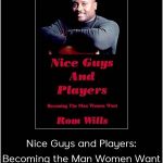 Rom Wills - Nice Guys And Players: Becoming The Man Women Want