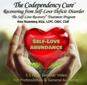 Ross Rosenberg - The Codependency Cure - Recovering from Self-Love Deficit Disorder