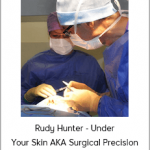 Rudy Hunter - Under Your Skin AKA Surgical Precision