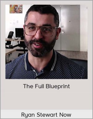 Ryan Stewart Now - The Full Blueprint