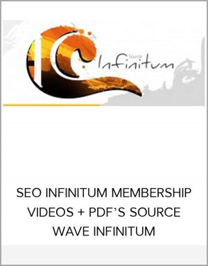 SEO INFINITUM MEMBERSHIP VIDEOS + PDF'S SOURCE - WAVE INFINITUM