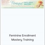 Sage Lavine - Feminine Enrollment Mastery Training