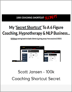 Scott Jansen - 100k Coaching Shortcut Secret