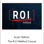 Scott Oldford - The R.O.I Method Course