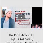 Scott Oldford - The R.O.I Method for High Ticket Selling - Omnipresence Masterclass