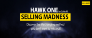 Colin M - HAWK One SELLING MADNESS