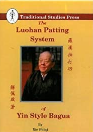 Xie Peiqi - Luohan Patting System of Yin Style Bagua