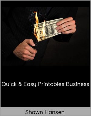 Shawn Hansen - Quick & Easy Printables Business