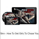 Sinn - How To Get Girls To Chase You