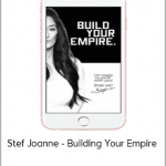 Stef Joanne - Building Your Empire