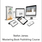 Stefan James - Mastering Book Publishing Course