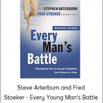 Steve Arterbum and Fred Stoeker - Every Young Man's Battle