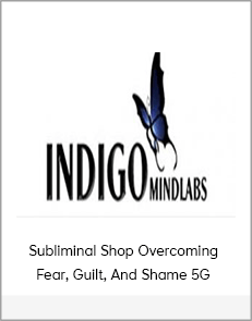 Subliminal Shop Overcoming Fear, Guilt, And Shame 5G