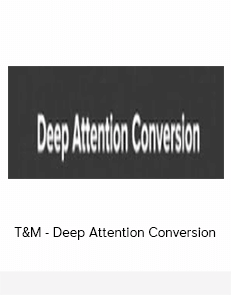 T&M - Deep Attention Conversion