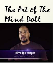 Talmadge Harper - The Art Of The Mind Doll 2.0