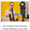 The Complete Video Production & Video Marketing Course 2020