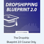 The Dropship Blueprint 2.0 Course Only