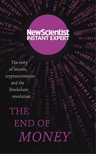 The End Of Money: The Story Of Bitcoin, Cryptocurrencies And The Blockchain Revolution