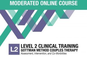 The Gottman Institute - Level 2 Clinical Training