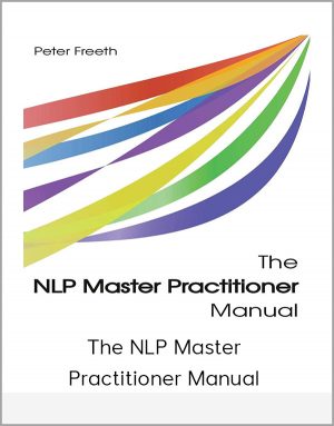 The NLP Master Practitioner Manual